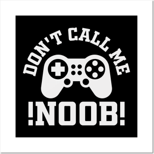 Don't Call me Noob Posters and Art